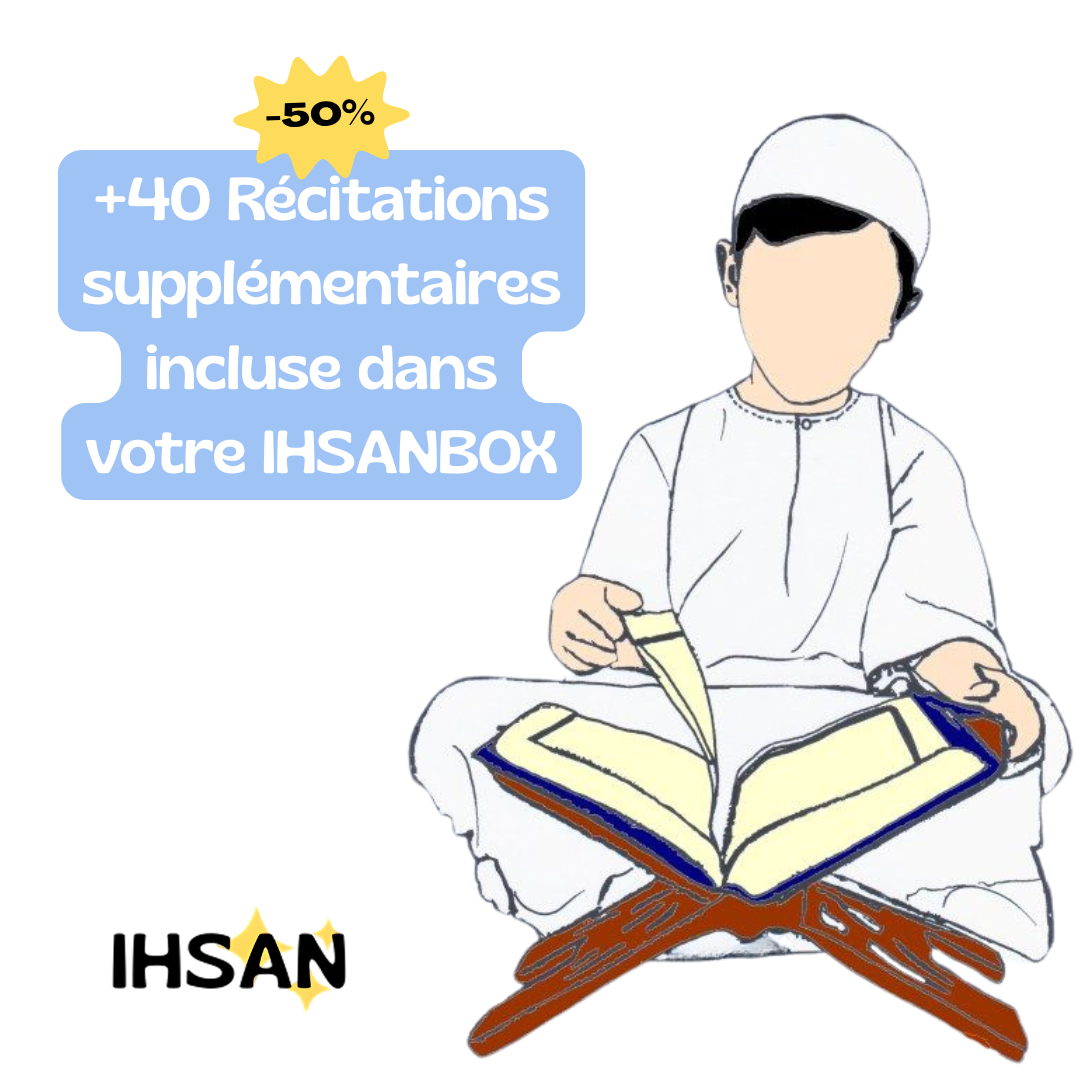 +40 Sourates (incluses en + dans votre ou vos IHSANBOX) À -50% !